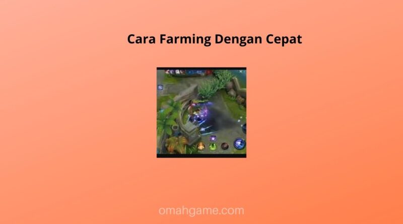 Cara Farming Dengan Cepat Agar Carry Cepat Kaya