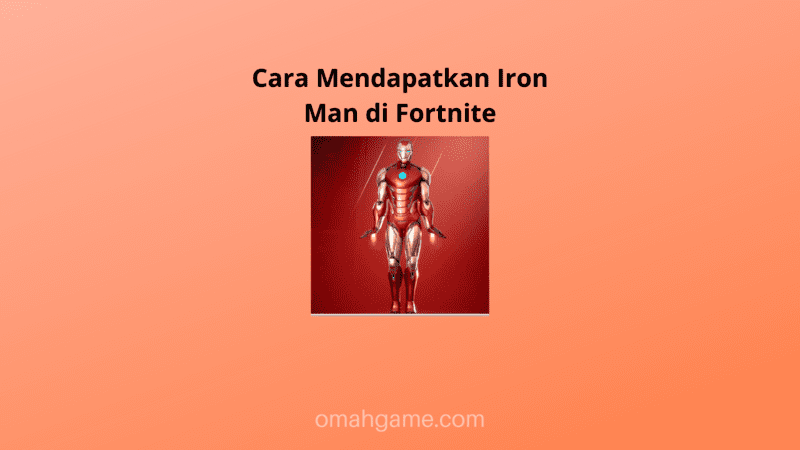 Cara Mendapatkan Iron Man di Fortnite Dengan Mudah